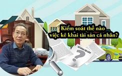 "Bất kỳ người kê khai tài sản nào cũng có thể nằm trong diện xác minh"