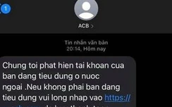 Cận Tết, vô số tin nhắn giả mạo ngân hàng lừa đảo, chiếm đoạt tiền