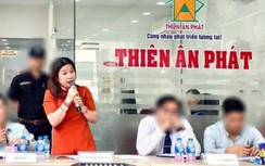 Diễn biến mới vụ địa ốc Thiên Ân Phát vẽ dự án "ma" bán cho nhiều người
