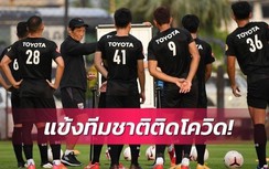 Đội tuyển Thái Lan nhận tin cực sốc trước thềm cuộc đua cùng Việt Nam