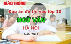 Đáp án tuyển sinh lớp 10 môn Ngữ văn Hà Nội năm 2021 (bản đầy đủ)