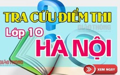 Tra cứu điểm thi tuyển sinh 10 tại Hà Nội năm 2021 nhanh nhất