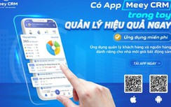 Meey CRM - Ứng dụng quản lý khách hàng và nguồn hàng cho nhà môi giới BĐS