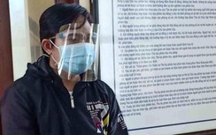 Bị tuyên 5 năm tù vì làm lây lan dịch bệnh Covid-19, nam bị cáo kháng cáo