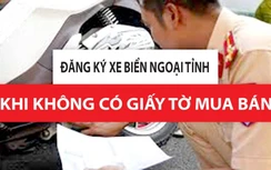 Mua xe ngoại tỉnh, mất giấy mua bán, làm thế nào để đăng ký?