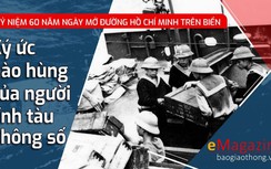 Emagazine: Ký ức hào hùng của người lính tàu không số