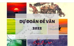 Đề Văn thi tốt nghiệp THPT 2022 sẽ thế nào?