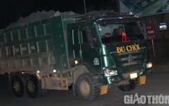 Lào Cai: Xe chở đất có ngọn vô tư hoạt động về đêm