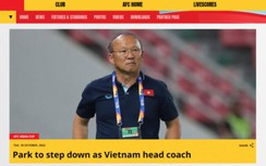 AFC vinh danh HLV Park Hang-seo sau quyết định chia tay tuyển Việt Nam
