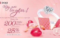 Tận hưởng ưu đãi tới 200 triệu dịp Valentine với “Hãy nói lời yêu” của DOJI