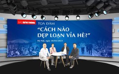 Trực tiếp tọa đàm "Cách nào dẹp loạn vỉa hè?"