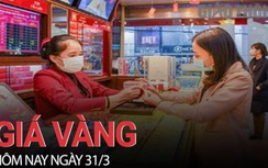Giá vàng hôm nay 31/3: Đồng loạt tăng giá