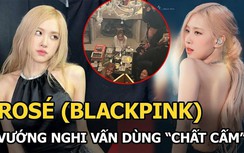 Rosé (BlackPink) bị nghi dùng chất cấm, sự thật là gì?