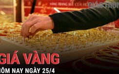 Giá vàng hôm nay 25/4: Quay đầu tăng giá