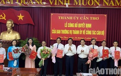Cần Thơ bổ nhiệm, luân chuyển hàng loạt cán bộ chủ chốt