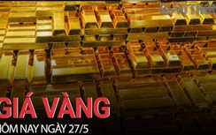 Giá vàng hôm nay 27/5: Lao dốc mạnh