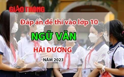 Đáp án đề thi tuyển sinh lớp 10 môn Ngữ văn tỉnh Hải Dương năm 2023