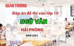 Đáp án đề thi tuyển sinh lớp 10 môn Ngữ văn Hải Phòng năm 2023