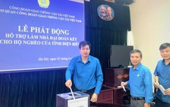 Công đoàn GTVT kêu gọi ủng hộ xây nhà cho hộ nghèo Điện Biên