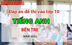 Đáp án đề thi tuyển sinh lớp 10 môn Tiếng Anh Bến Tre năm 2023