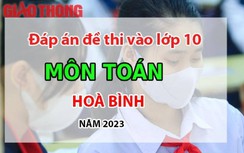 Đáp án đề thi tuyển sinh lớp 10 môn Toán Hòa Bình năm 2023