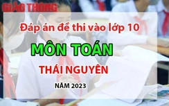 Đáp án đề thi tuyển sinh lớp 10 môn Toán Thái Nguyên năm 2023