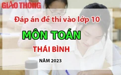 Đáp án đề thi tuyển sinh lớp 10 môn Toán Thái Bình năm 2023
