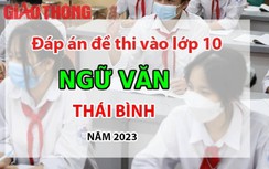 Đáp án đề thi tuyển sinh lớp 10 môn Ngữ văn Thái Bình năm 2023
