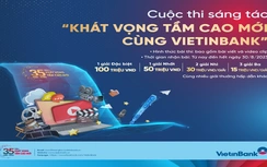 Gia hạn thời gian nhận bài dự thi “Khát vọng tầm cao mới cùng VietinBank”