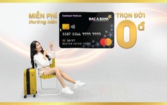 BAC A Bank miễn nhiều loại phí dành cho chủ thẻ tín dụng quốc tế