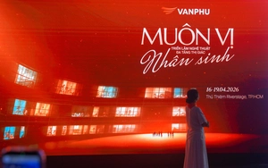 Văn Phú tổ chức triển lãm bất động sản “Muôn vị nhân sinh” tại TP.HCM