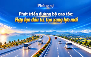 Phát triển đường bộ cao tốc: Hợp lực đầu tư, tạo xung lực mới