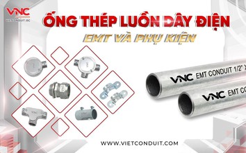 Ống thép EMT chống cháy lan Vietconduit - Giải pháp Việt thay thế vật tư cơ điện nhập khẩu