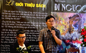 "Đi ngược" - những lát cắt đời sống qua trang viết của một nhà báo