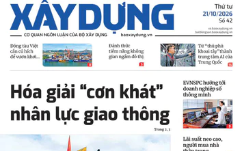 Tin mới nhất, hay nhất trên Báo Xây dựng ngày 21/10/2026