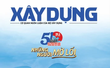 Tin mới nhất, hay nhất trên Báo Xây dựng số đặc biệt Những người mở lối