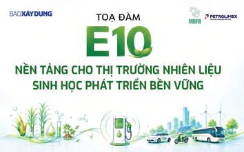 Trực tiếp tọa đàm: E10 - Nền tảng cho thị trường nhiên liệu sinh học phát triển bền vững
