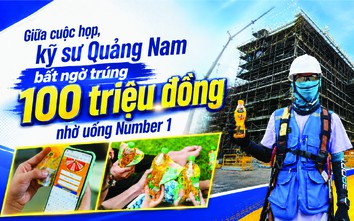 Giữa cuộc họp, kỹ sư Quảng Nam bất ngờ trúng 100 triệu đồng nhờ uống Number 1