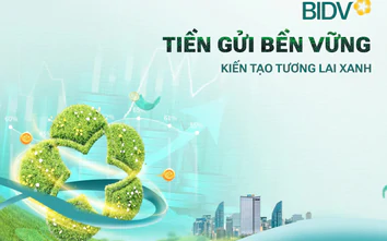 Giá trị vượt trội từ sản phẩm “Tiền gửi bền vững” của BIDV