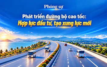 Phát triển đường bộ cao tốc: Hợp lực đầu tư, tạo xung lực mới