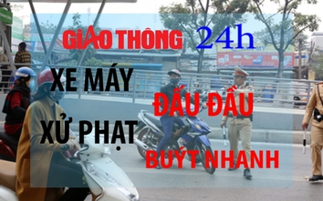 Tin giao thông 24h: Xe máy đầu đầu, xử phạt buýt nhanh