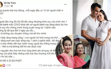 Võ Hạ Trâm xót xa kể về tình hình khu gia đình nhà chồng ở tâm dịch Ấn Độ
