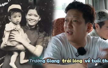 Quá khứ của Trường Giang: Không biết mặt mẹ, phải mót mủ cao su kiếm sống