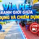 Vỉa hè: Ranh giới giữa sử dụng và chiếm dụng